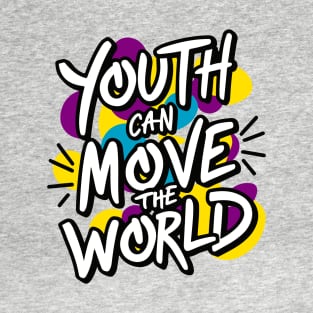 Youth Can Move the World - Baha'i Faith T-Shirt